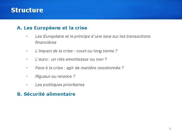 Structure A. Les Européens et la crise • Les Européens et le principe d’une