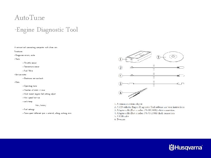 Auto. Tune -Engine Diagnostic Tool A service tool connecting computer with chain saw Functions: