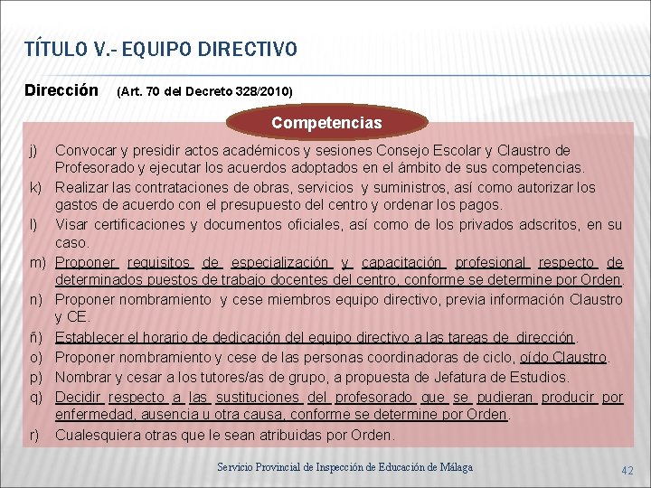 TÍTULO V. - EQUIPO DIRECTIVO Dirección (Art. 70 del Decreto 328/2010) Competencias j) k)