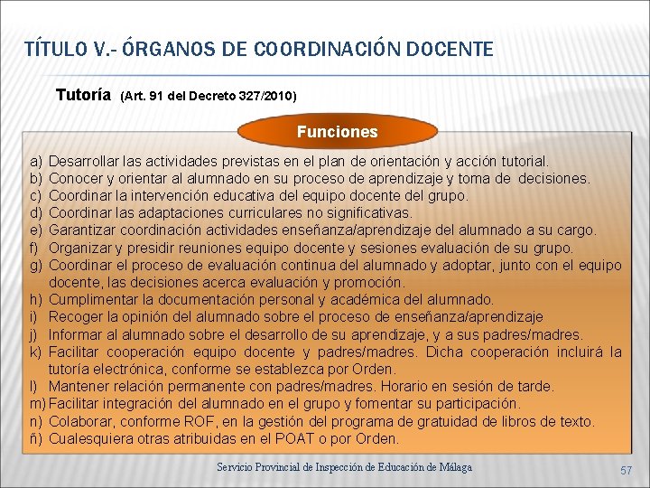 TÍTULO V. - ÓRGANOS DE COORDINACIÓN DOCENTE Tutoría (Art. 91 del Decreto 327/2010) Funciones