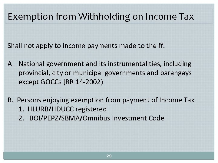Exemption from Withholding on Income Tax Shall not apply to income payments made to