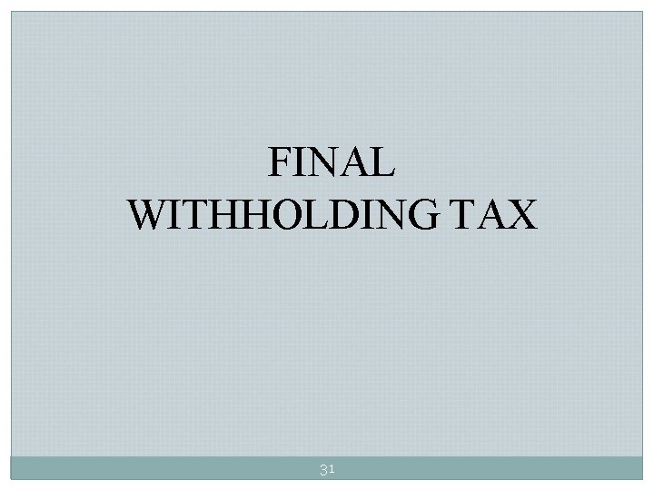 FINAL WITHHOLDING TAX 31 