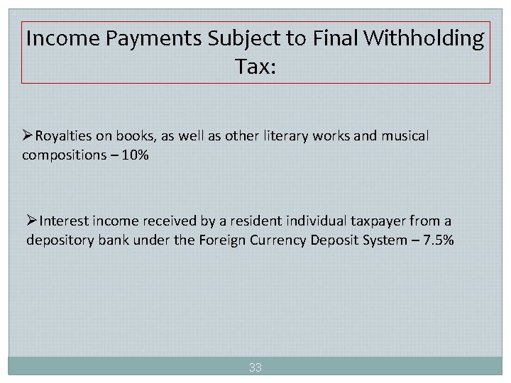 Income Payments Subject to Final Withholding Tax: ØRoyalties on books, as well as other