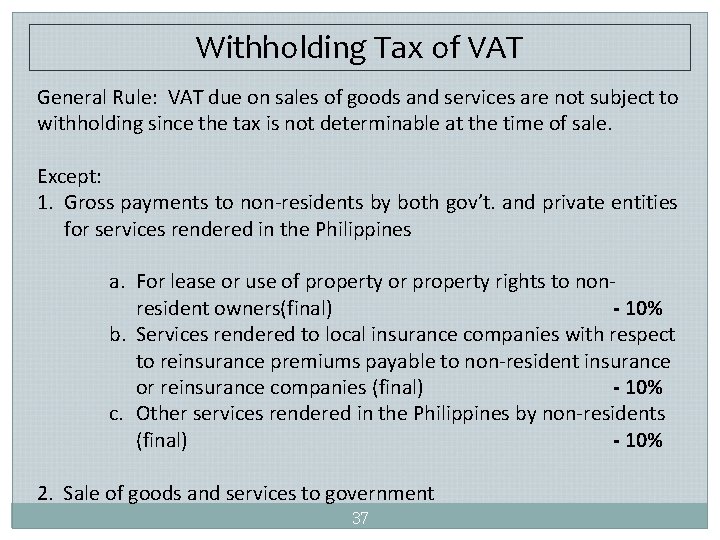 Withholding Tax of VAT General Rule: VAT due on sales of goods and services