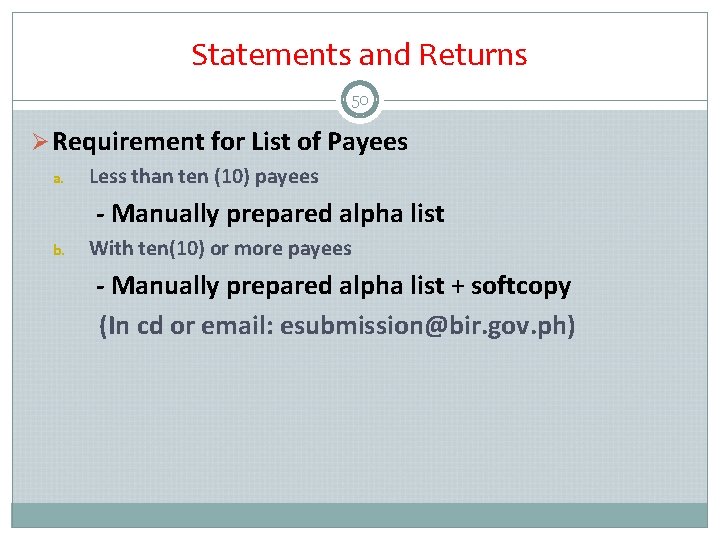 Statements and Returns 50 Ø Requirement for List of Payees a. Less than ten