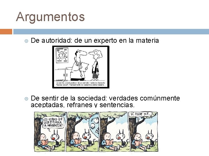 Argumentos De autoridad: de un experto en la materia De sentir de la sociedad: