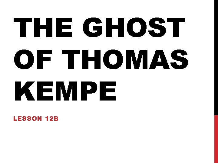 THE GHOST OF THOMAS KEMPE LESSON 12 B 