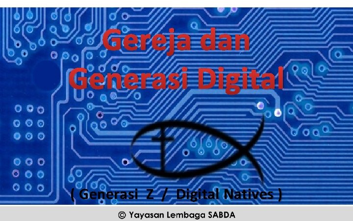 Gereja dan Generasi Digital ( Generasi Z / Digital Natives ) 