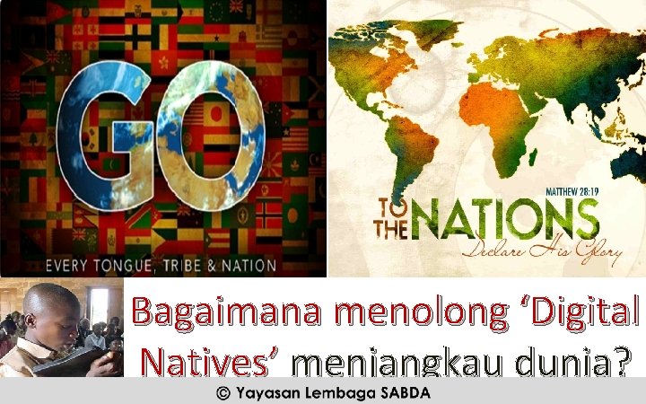 Bagaimana menolong ‘Digital Natives’ menjangkau dunia? Yayasan Lembaga SABDA @2016 