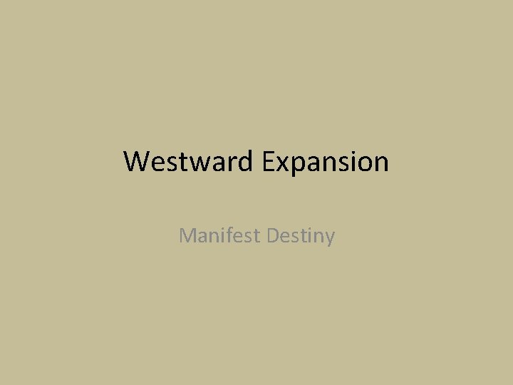 Westward Expansion Manifest Destiny 