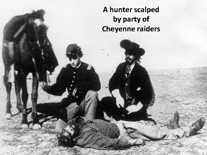 A hunter scalped by party of Cheyenne raiders 