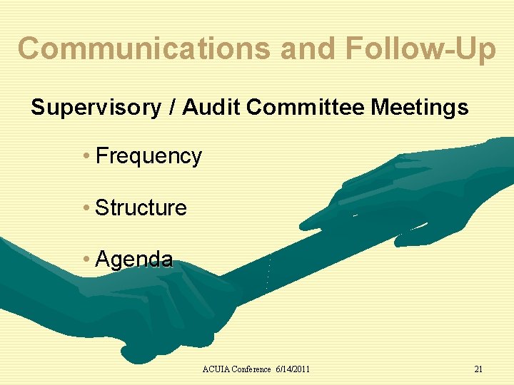 Communications and Follow-Up Supervisory / Audit Committee Meetings • Frequency • Structure • Agenda