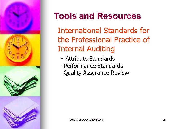Tools and Resources International Standards for the Professional Practice of Internal Auditing - Attribute