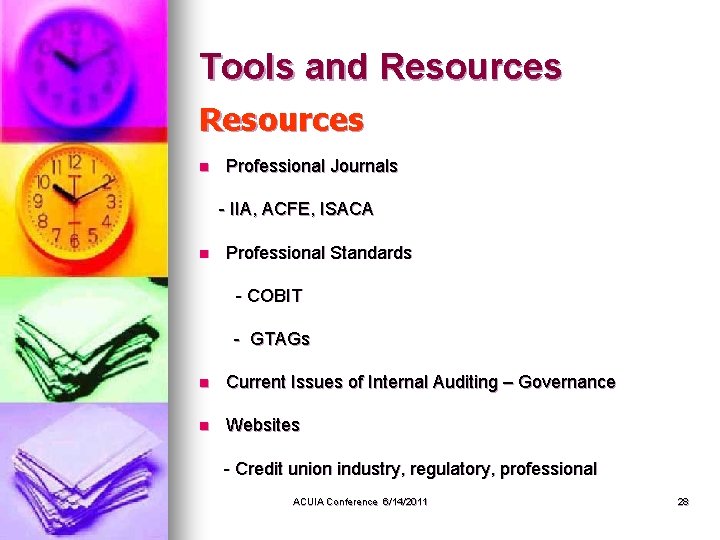 Tools and Resources n Professional Journals - IIA, ACFE, ISACA n Professional Standards -