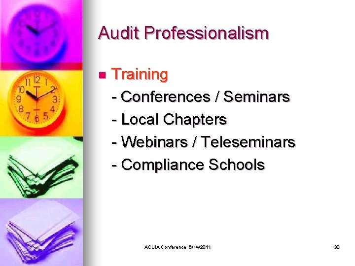 Audit Professionalism n Training - Conferences / Seminars - Local Chapters - Webinars /