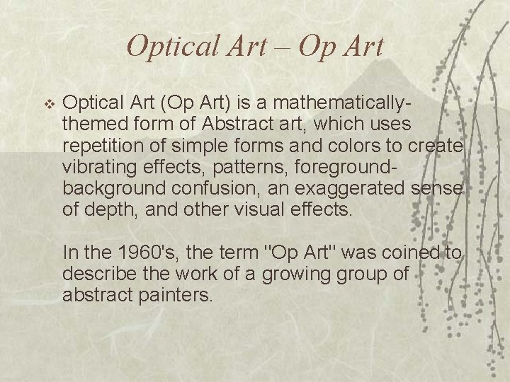 Optical Art – Op Art v Optical Art (Op Art) is a mathematicallythemed form