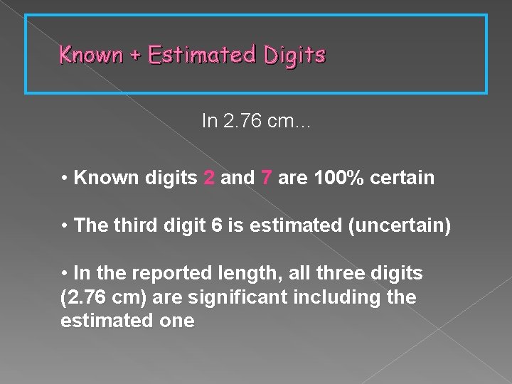 Known + Estimated Digits In 2. 76 cm… • Known digits 2 and 7