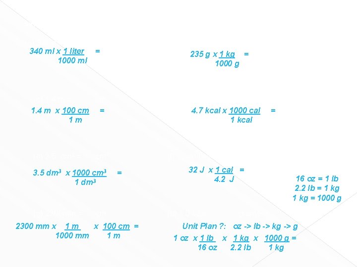 Worksheet # 8 Convert the following into new units. Show labeled factor label setup.