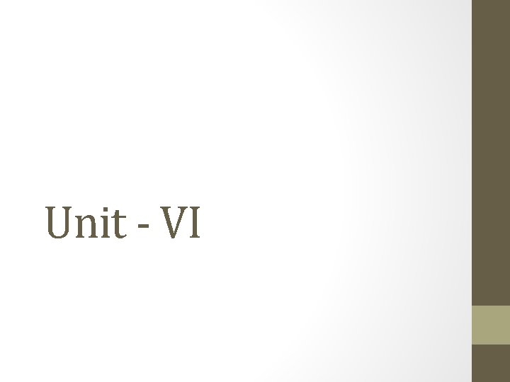 Unit - VI 