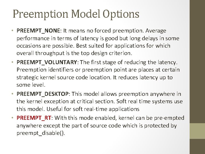 Preemption Model Options • PREEMPT_NONE: It means no forced preemption. Average performance in terms