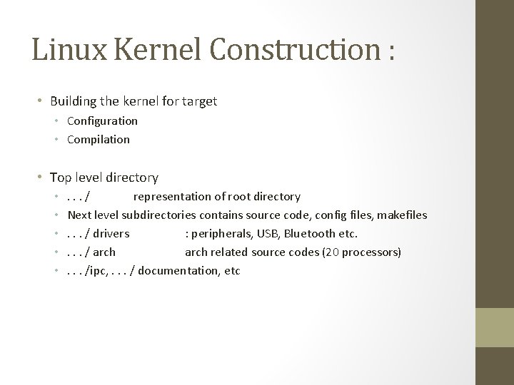 Linux Kernel Construction : • Building the kernel for target • Configuration • Compilation