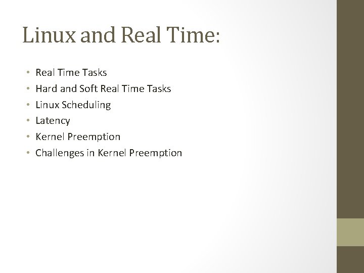 Linux and Real Time: • • • Real Time Tasks Hard and Soft Real