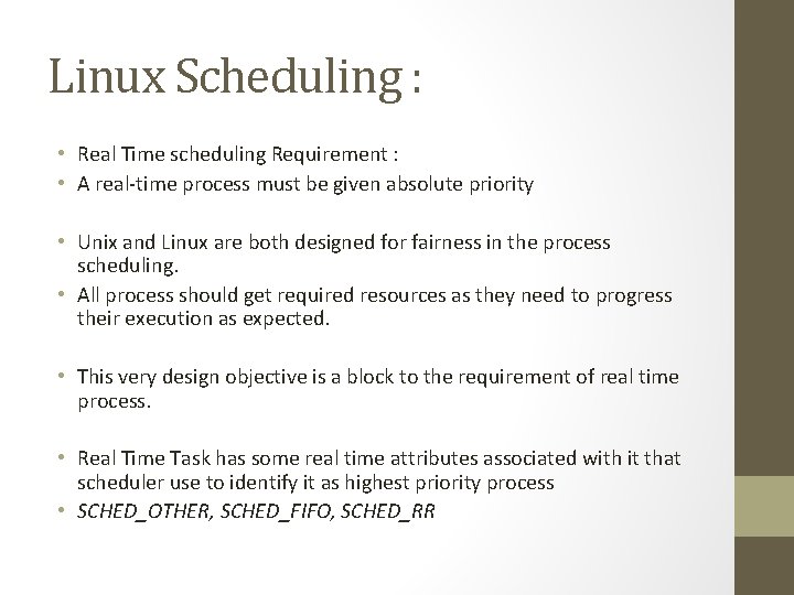 Linux Scheduling : • Real Time scheduling Requirement : • A real-time process must