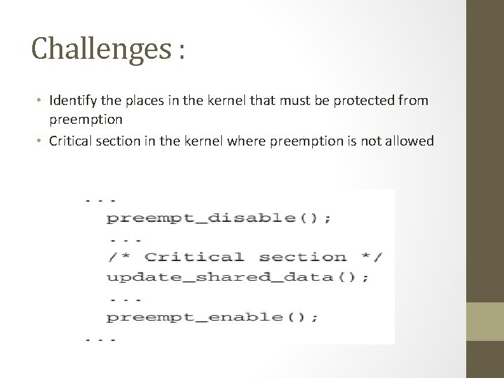 Challenges : • Identify the places in the kernel that must be protected from