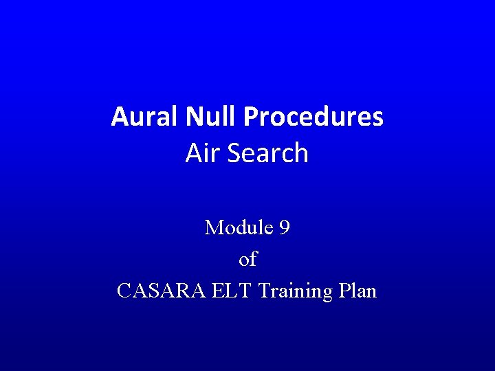 Aural Null Procedures Air Search Module 9 of CASARA ELT Training Plan 