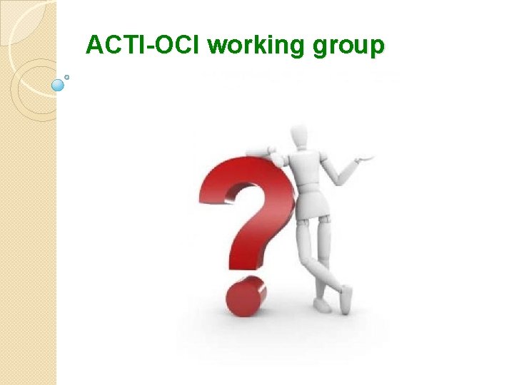 ACTI-OCI working group 