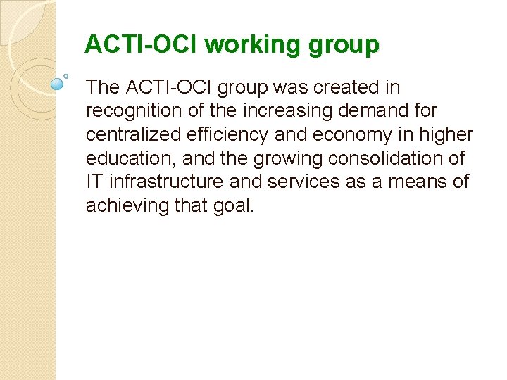 ACTI-OCI working group The ACTI-OCI group was created in recognition of the increasing demand