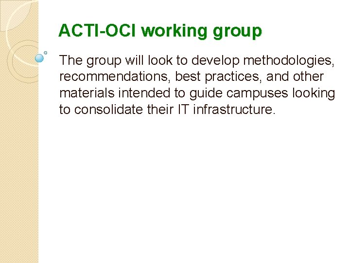 ACTI-OCI working group The group will look to develop methodologies, recommendations, best practices, and