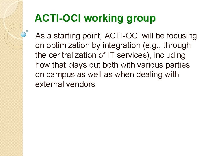 ACTI-OCI working group As a starting point, ACTI-OCI will be focusing on optimization by