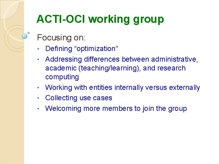 ACTI-OCI working group Focusing on: • • • Defining “optimization” Addressing differences between administrative,