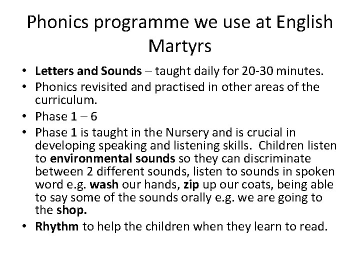 Phonics programme we use at English Martyrs • Letters and Sounds – taught daily