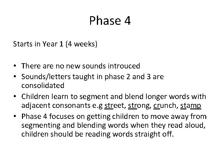 Phase 4 Starts in Year 1 (4 weeks) • There are no new sounds