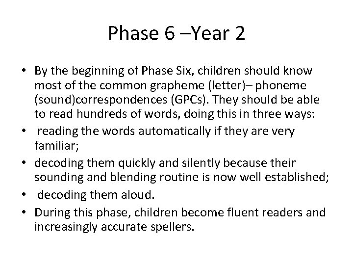 Phase 6 –Year 2 • By the beginning of Phase Six, children should know