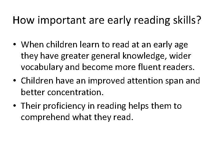 How important are early reading skills? • When children learn to read at an