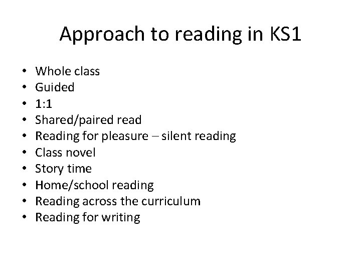 Approach to reading in KS 1 • • • Whole class Guided 1: 1