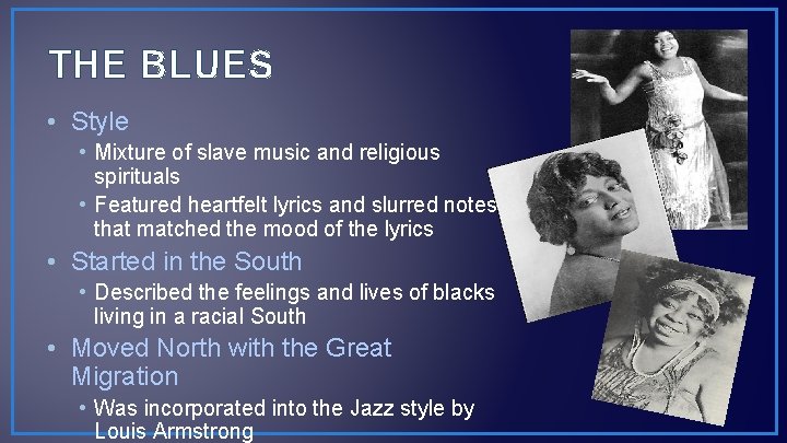 THE BLUES • Style • Mixture of slave music and religious spirituals • Featured