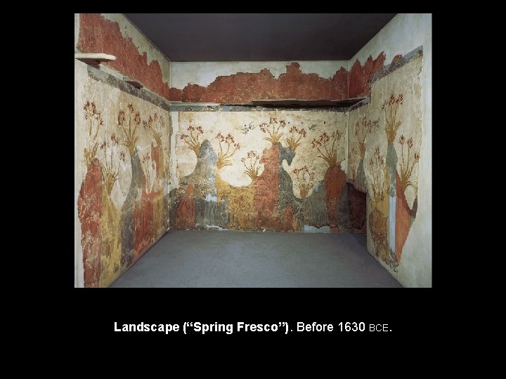 Landscape (“Spring Fresco”). Before 1630 BCE. 