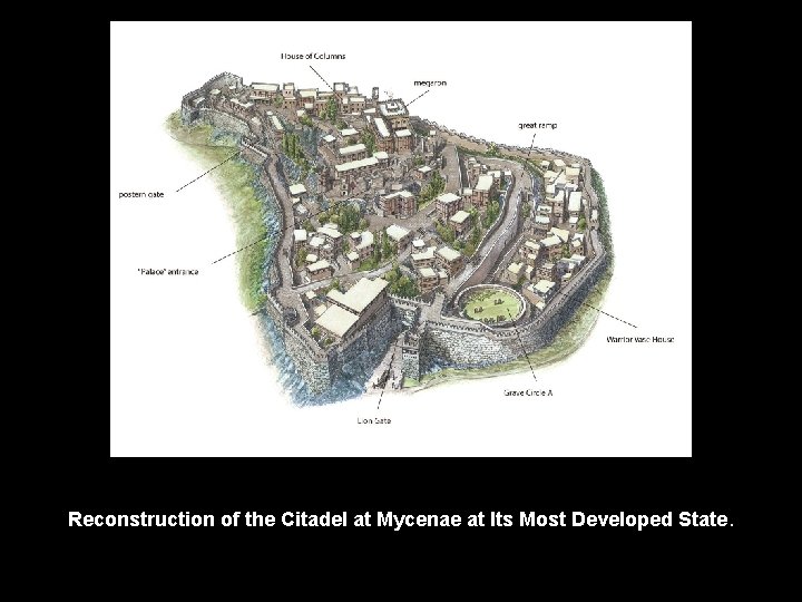 Reconstruction of the Citadel at Mycenae at Its Most Developed State. 