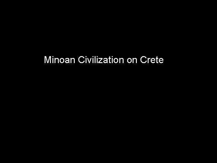Minoan Civilization on Crete 