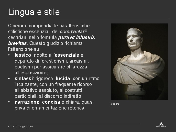 Lingua e stile Cicerone compendia le caratteristiche stilistiche essenziali dei commentarii cesariani nella formula