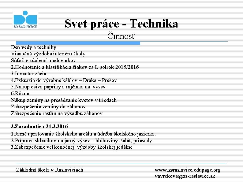 Svet práce - Technika Činnosť Deň vedy a techniky Vianočná výzdoba interiéru školy Súťaž