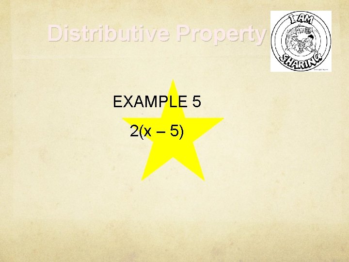 Distributive Property EXAMPLE 5 2(x – 5) 