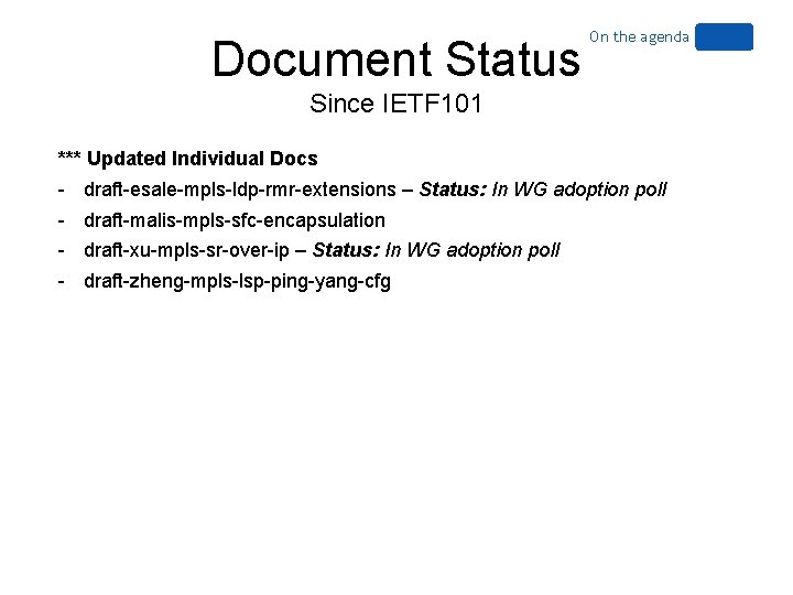 Document Status On the agenda Since IETF 101 *** Updated Individual Docs - draft-esale-mpls-ldp-rmr-extensions