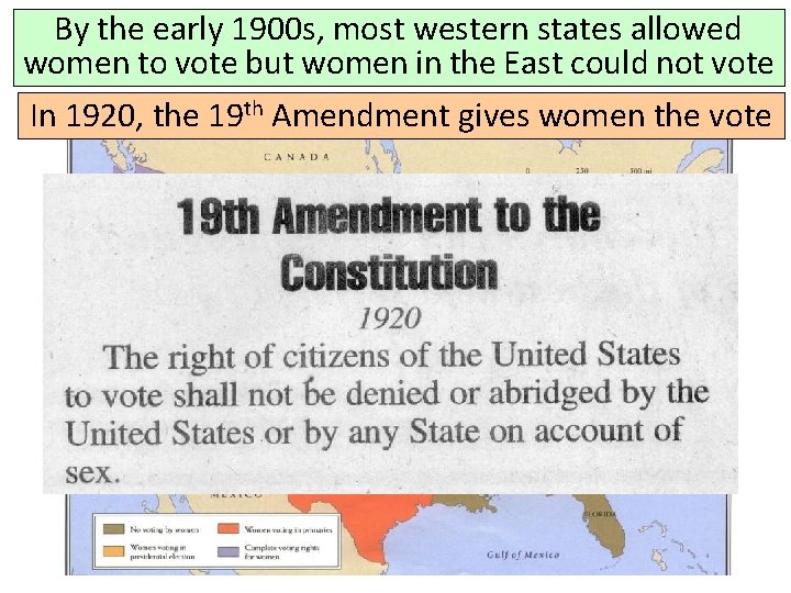By the early 1900 s, most western states allowed women to vote but women