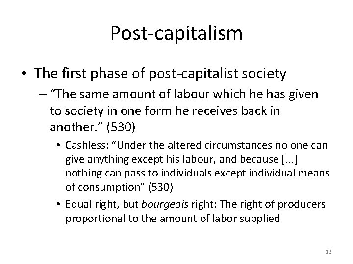 Post-capitalism • The first phase of post-capitalist society – “The same amount of labour