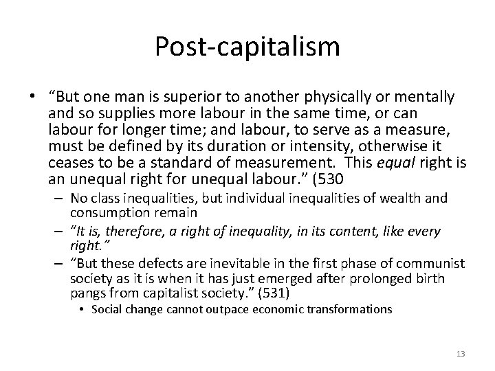 Post-capitalism • “But one man is superior to another physically or mentally and so